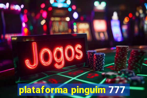 plataforma pinguim 777